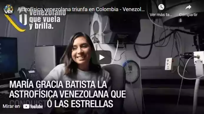 Astrofísica venezolana triunfa en Colombia – Venezolano que Vuela y Brilla